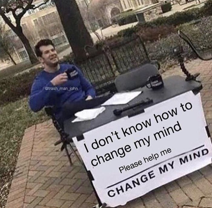 change_my_mind_21.jpg